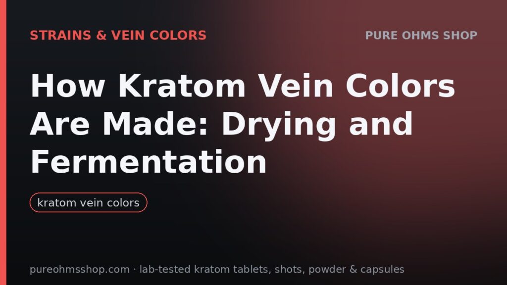 How kratom vein colors are made: drying, sunlight and fermentation