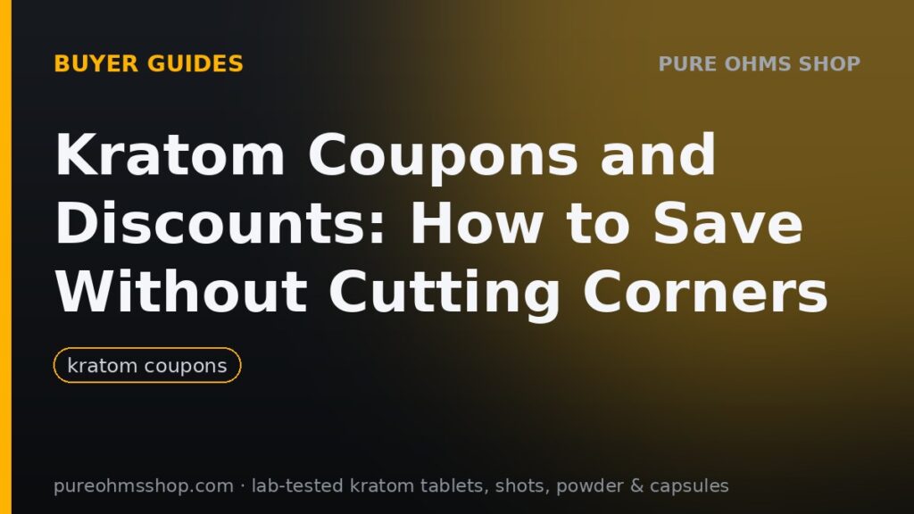 Kratom coupons and discounts: legitimate ways to save