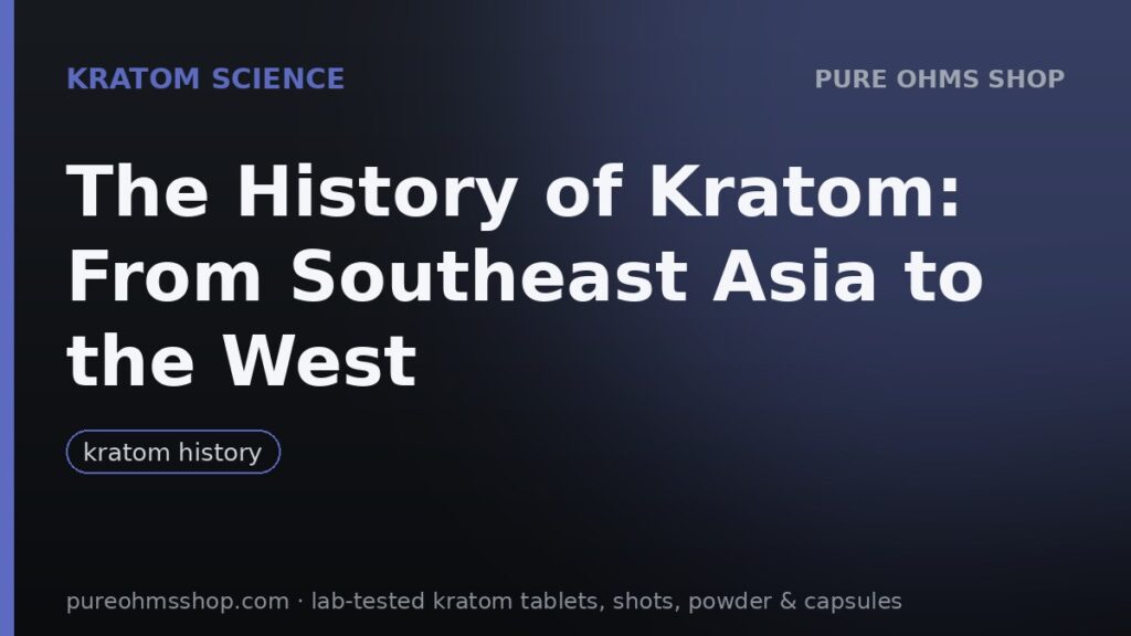 The history of kratom: from Southeast Asian tradition to Western markets