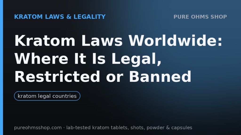 Kratom laws by country: where it is legal, restricted or banned
