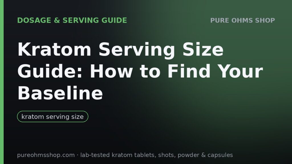 Kratom serving size guide: finding a consistent baseline by format