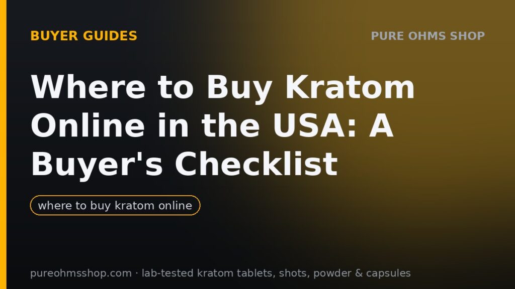 Where to buy kratom online in the USA: a buyer's checklist